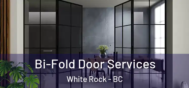 Bi-Fold Door Services White Rock - BC