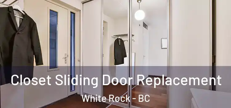 Closet Sliding Door Replacement White Rock - BC