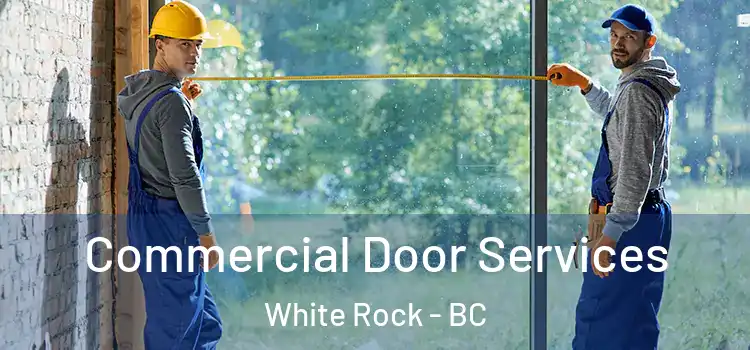 Commercial Door Services White Rock - BC