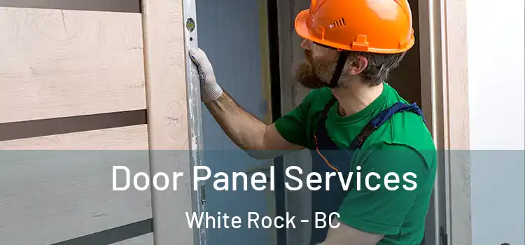 Door Panel Services White Rock - BC