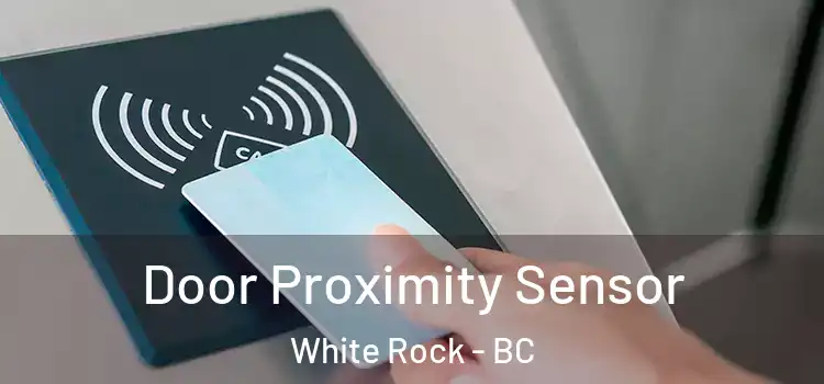 Door Proximity Sensor White Rock - BC