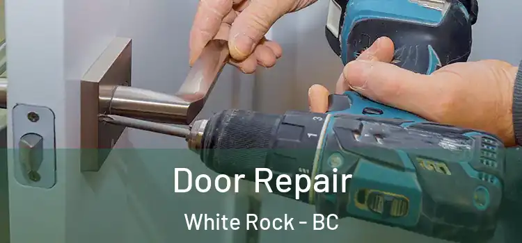 Door Repair White Rock - BC