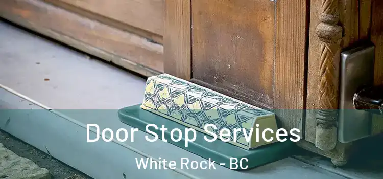Door Stop Services White Rock - BC