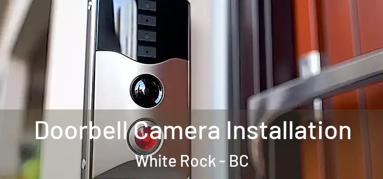  Doorbell Camera Installation White Rock - BC