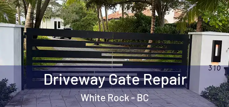 Driveway Gate Repair White Rock - BC