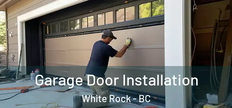  Garage Door Installation White Rock - BC