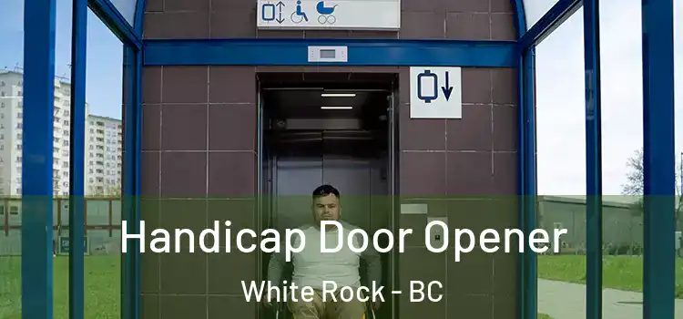 Handicap Door Opener White Rock - BC
