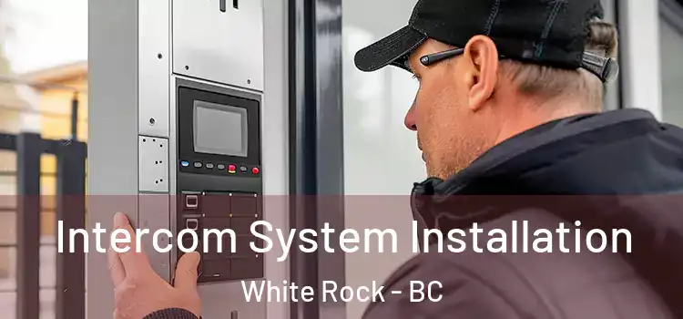 Intercom System Installation White Rock - BC