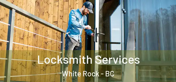 Locksmith Services White Rock - BC