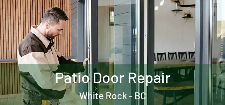 Patio Door Repair White Rock - BC