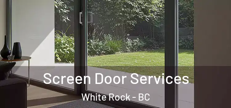 Screen Door Services White Rock - BC
