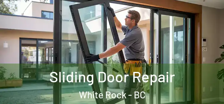 Sliding Door Repair White Rock - BC