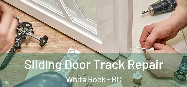  Sliding Door Track Repair White Rock - BC