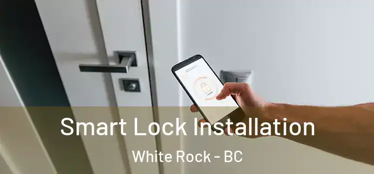 Smart Lock Installation White Rock - BC
