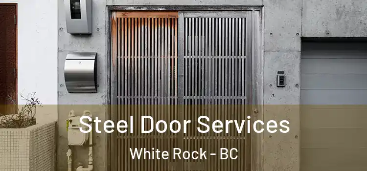 Steel Door Services White Rock - BC